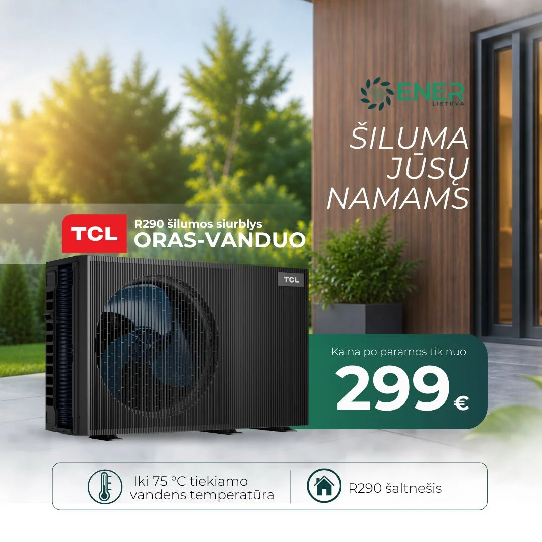 TCL R290 oras-vanduo pasiūlymas nuo 299 eurų po paramos. Iki 75 °C tiekiamo vandens temperatūra.